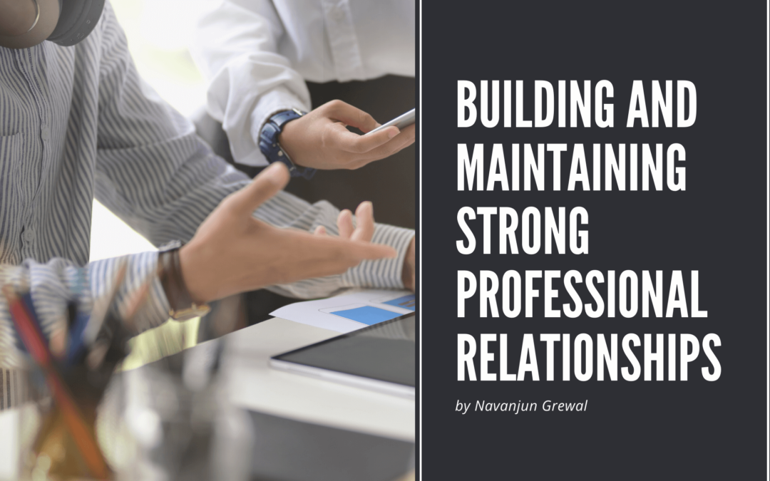Building and Maintaining Strong Professional Relationships