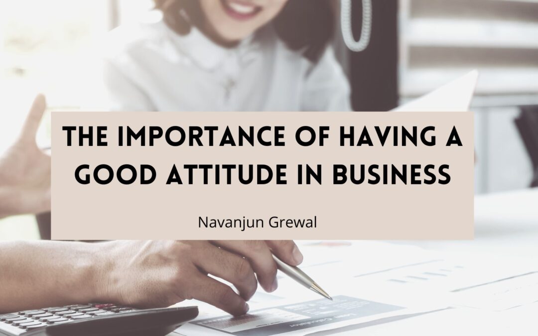 The Importance of Having a Good Attitude in Business
